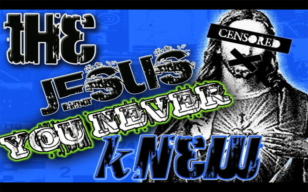 The Jesus You Never Knew