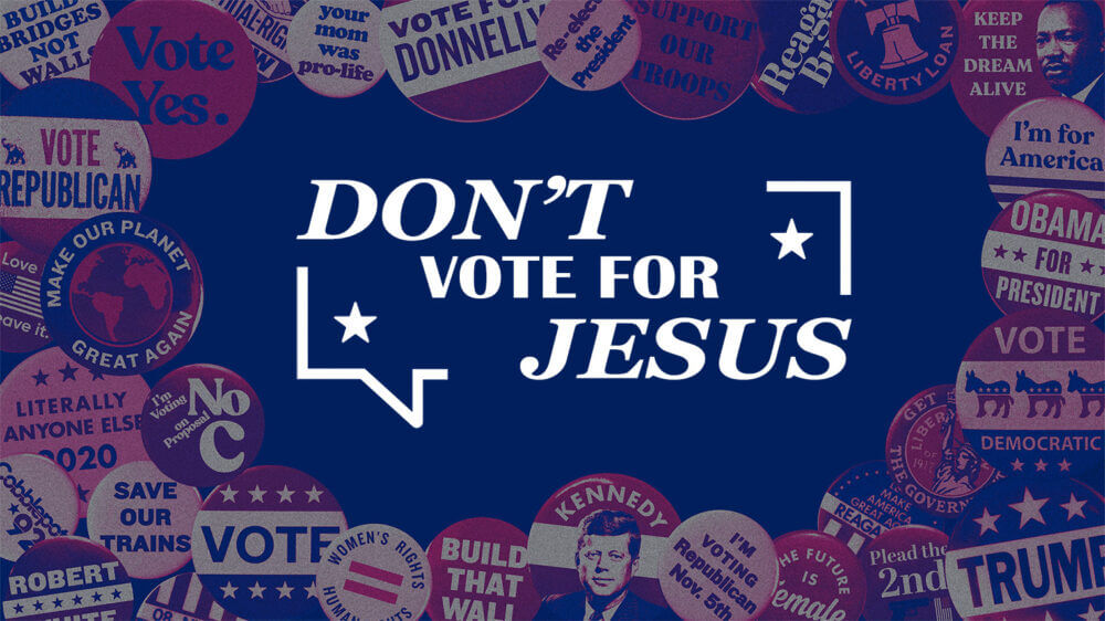 Don\'t Vote For Jesus